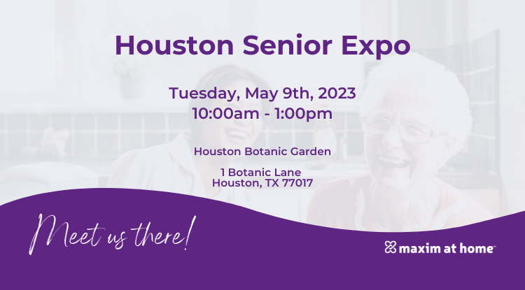 Maxim at Home Houston Senior Expo May 9, 2023